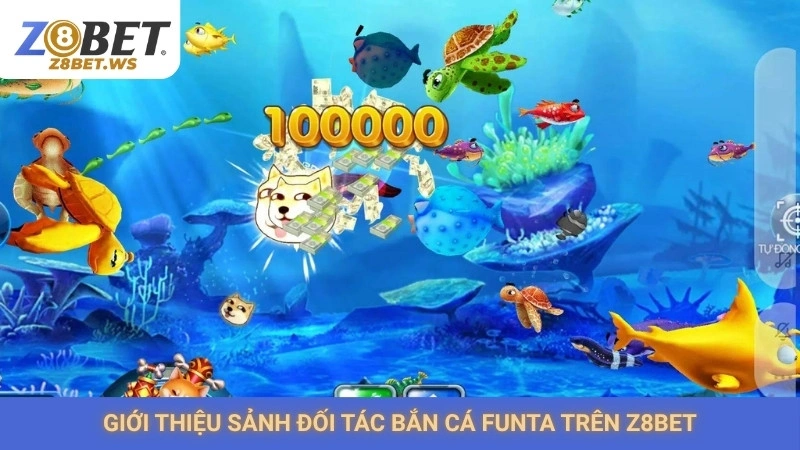 Giới thiệu sảnh đối tác bắn cá Funta trên Z8bet