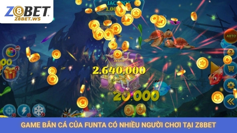 Game bắn cá của Funta có nhiều người chơi tại Z8bet