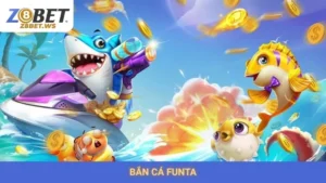 Bắn Cá Funta Z8bet