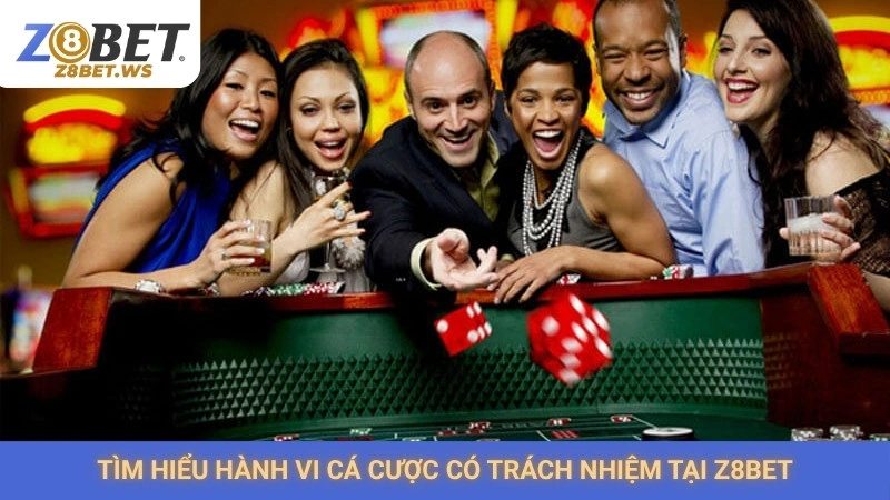 Cá Cược Có Trách Nhiệm 1 Tìm hiểu hành vi cá cược có trách nhiệm tại Z8bet