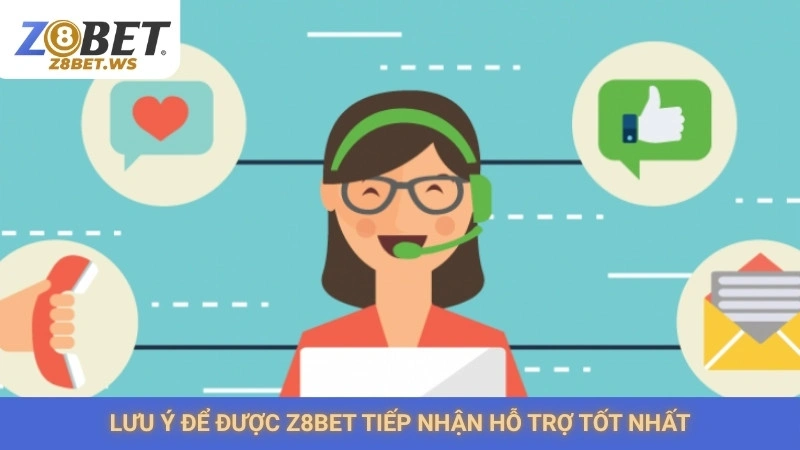 Liên Hệ 3 Lưu ý để được Z8bet tiếp nhận hỗ trợ tốt nhất