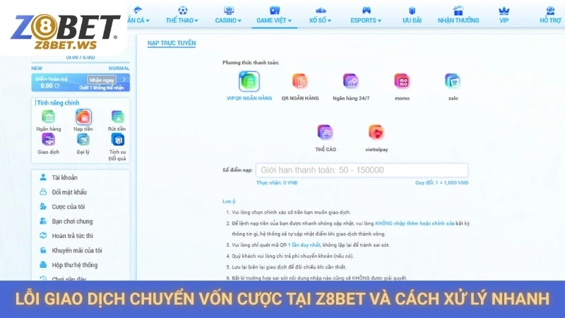 Nạp Tiền Z8bet 3 Lỗi giao dịch chuyển vốn cược tại Z8bet và cách xử lý nhanh