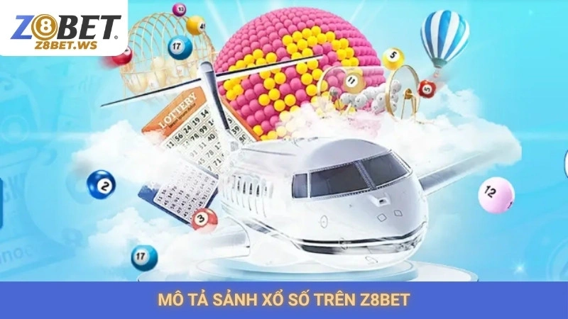 Mô tả sảnh xổ số trên Z8bet