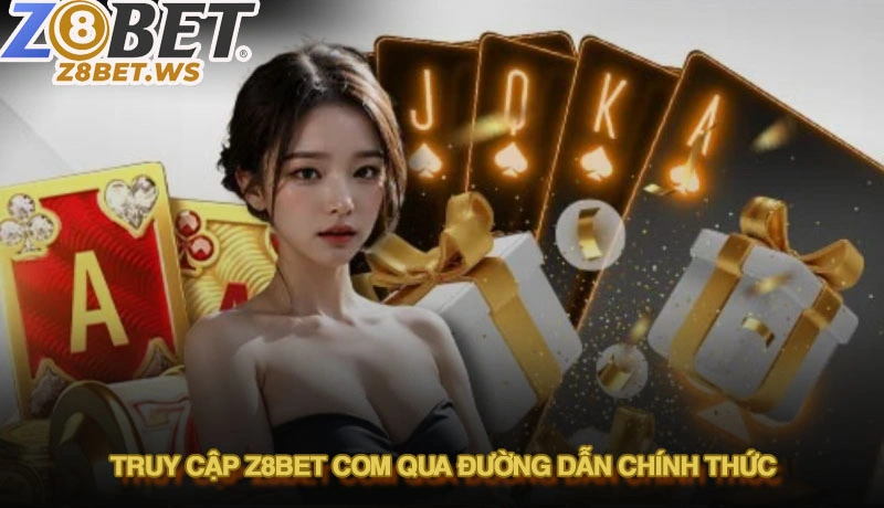 Truy cập Z8bet com qua đường dẫn chính thức