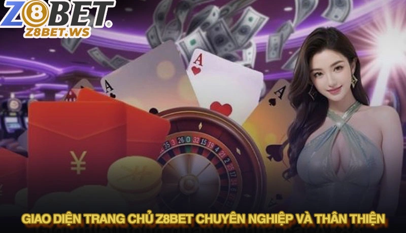 Giao diện trang chủ Z8bet chuyên nghiệp và thân thiện